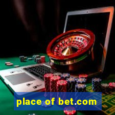 place of bet.com